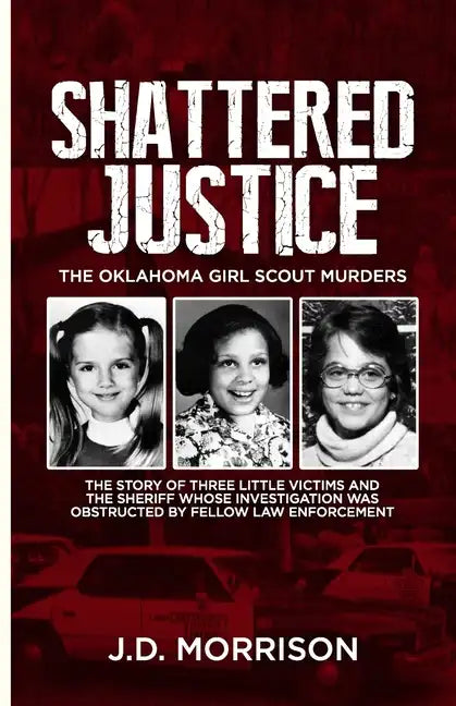 Shattered Justice: The Oklahoma Girl Scout Murders - Paperback