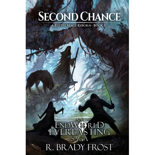 Second Chance - A Battle Mage Reborn (Book 1): An EndWorld Everlasting Saga - Paperback