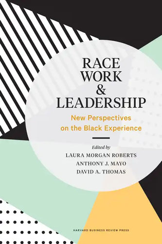 Race, Work, and Leadership: New Perspectives on the Black Experience - Hardcover