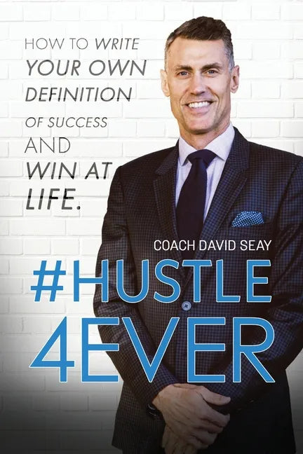 #Hustle4Ever: How to Write Your Own Definition of Success and Win at Life - Paperback