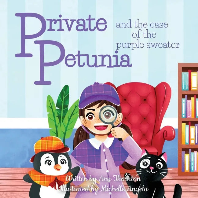 Private Petunia and the Case of the Purple Sweater: a picture book mystery - Paperback