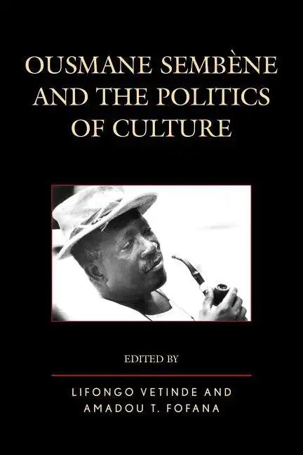 Ousmane Sembene and the Politics of Culture - Paperback