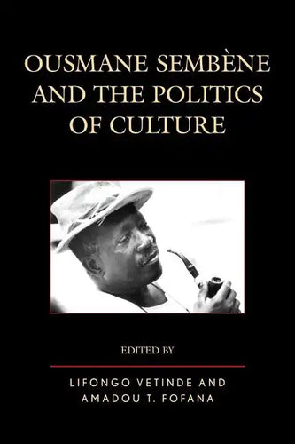 Ousmane Sembene and the Politics of Culture - Paperback