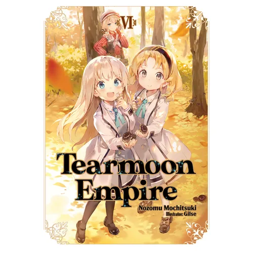 Tearmoon Empire: Volume 6 (Light Novel): Volume 6 - Paperback