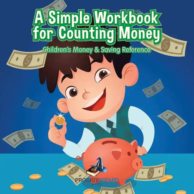 A Simple Workbook for Counting Money I Children's Money & Saving Reference - Paperback