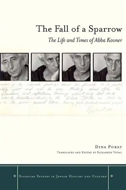 The Fall of a Sparrow: The Life and Times of Abba Kovner - Hardcover