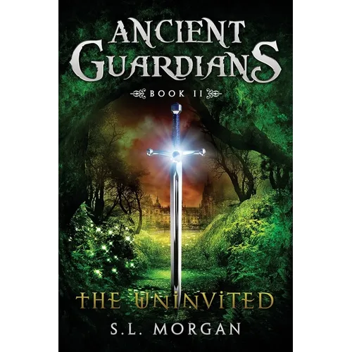 Ancient Guardians: The Uninvited (Ancient Guardian Series, Book 2) - Paperback