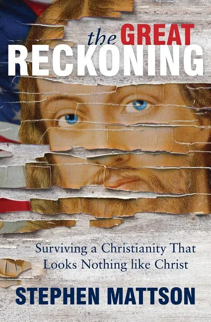 The Great Reckoning: Surviving a Christianity That Looks Nothing Like Christ - Hardcover