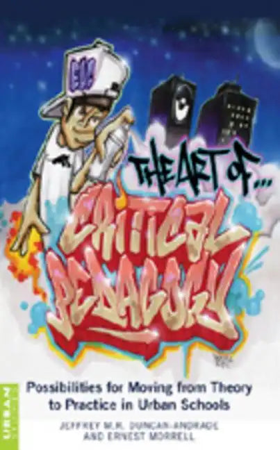 The Art of Critical Pedagogy: Possibilities for Moving from Theory to Practice in Urban Schools - Paperback