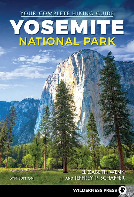 Yosemite National Park: Your Complete Hiking Guide - Paperback