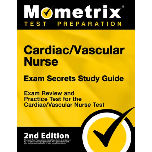 Cardiac/Vascular Nurse Exam Secrets Study Guide - Exam Review and Practice Test for the Cardiac/Vascular Nurse Test: [2nd Edition] - Paperback