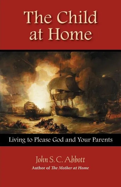The Child at Home: Living to Please God and Your Parents - Paperback