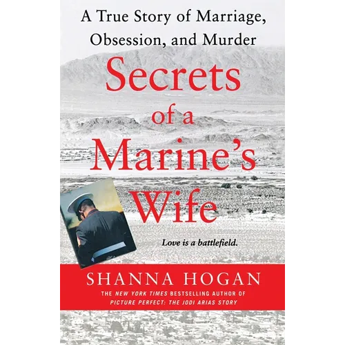 Secrets of a Marine's Wife: A True Story of Marriage, Obsession, and Murder - Paperback