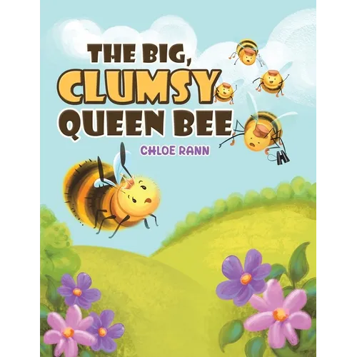 The Big, Clumsy Queen Bee - Paperback