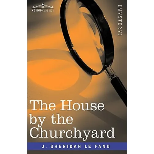 The House by the Churchyard - Hardcover