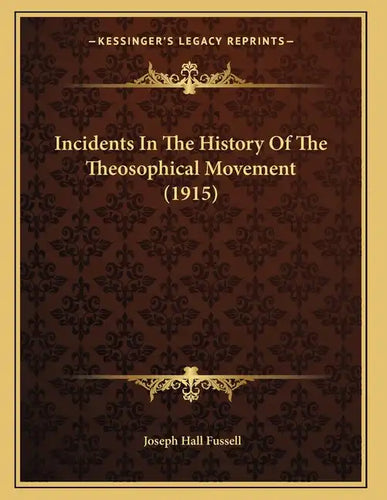 Incidents In The History Of The Theosophical Movement (1915) - Paperback