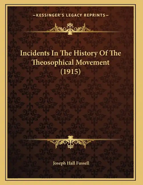Incidents In The History Of The Theosophical Movement (1915) - Paperback