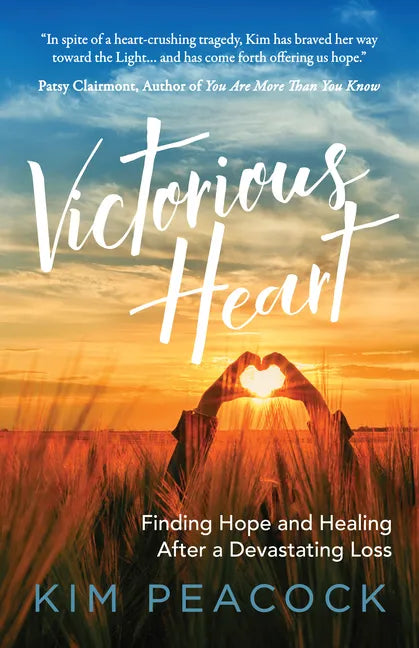 Victorious Heart: Finding Hope and Healing After a Devastating Loss - Paperback