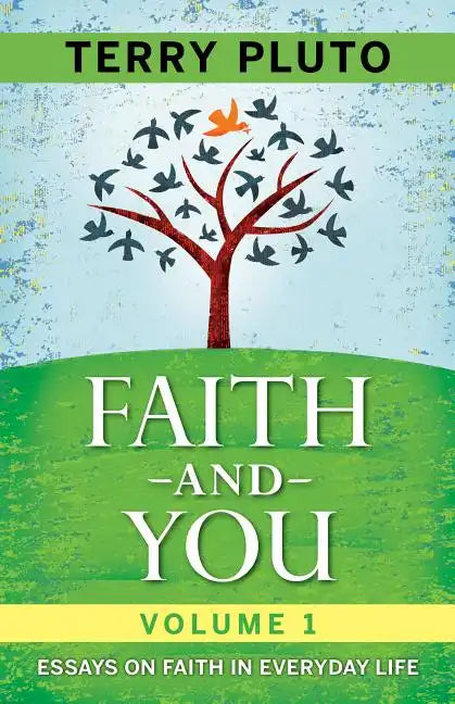Faith and You Volume 1: Essays on Faith in Everyday Life - Paperback