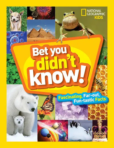 Bet You Didn't Know: Fascinating, Far-Out, Fun-Tastic Facts! - Hardcover