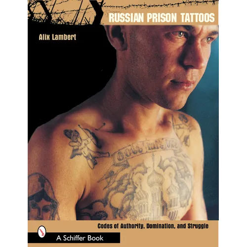 Russian Prison Tattoos: Codes of Authority, Domination, and Struggle - Paperback