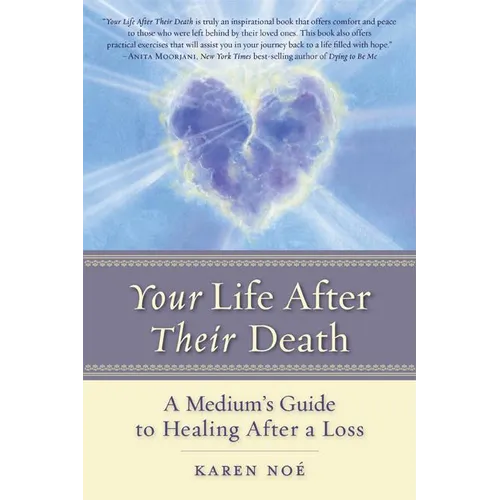 Your Life After Their Death: A Medium's Guide to Healing After a Loss - Paperback