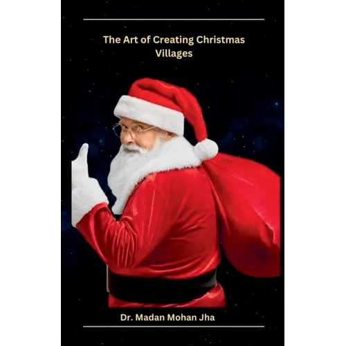 The Art of Creating Christmas Villages - Paperback