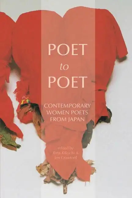 Poet to Poet: Contemporary Women Poets from Japan - Paperback