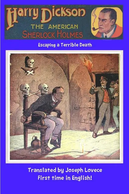Harry Dickson The American Sherlock Holmes: Escaping a Terrible Death - Paperback