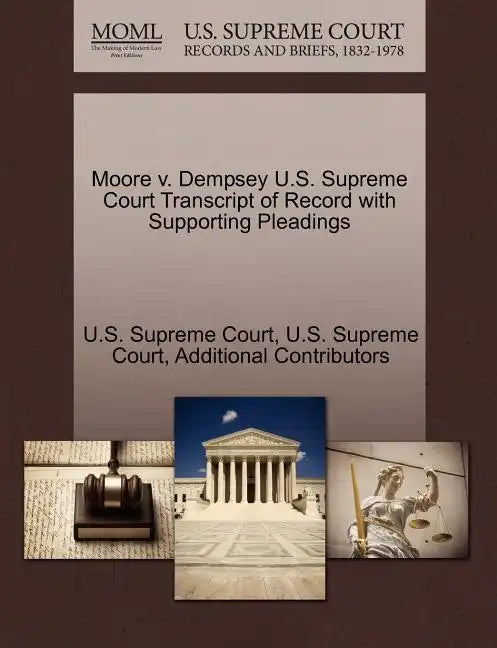 Moore V. Dempsey U.S. Supreme Court Transcript of Record with Supporting Pleadings - Paperback
