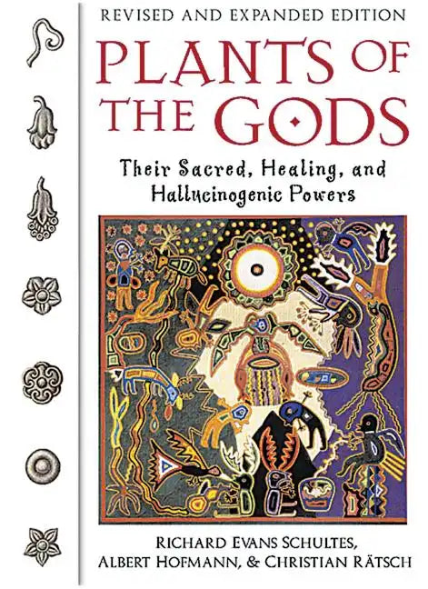 Plants of the Gods: Their Sacred, Healing, and Hallucinogenic Powers - Paperback