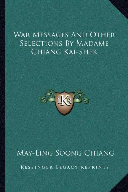 War Messages and Other Selections by Madame Chiang Kai-Shek - Paperback