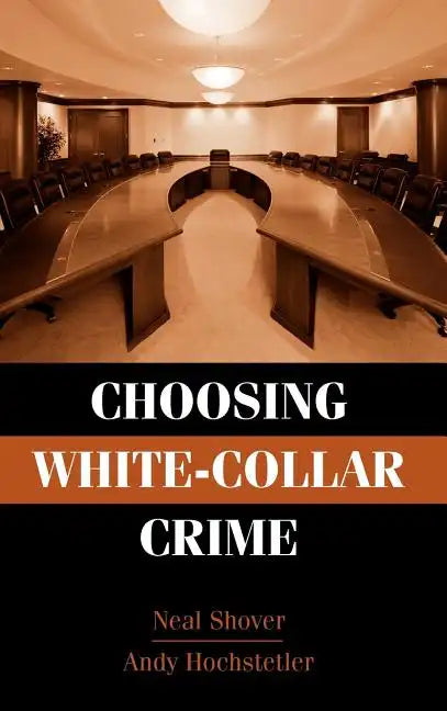 Choosing White-Collar Crime - Hardcover