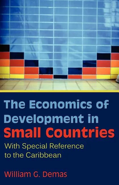 The Economics of Development in Small Countries: With Special Reference to the Caribbean - Paperback