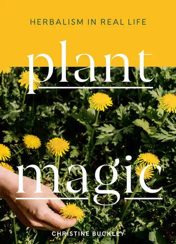 Plant Magic: Herbalism in Real Life - Hardcover