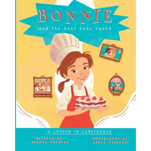 Bonnie and the Deaf Bake Squad: A Lesson in Confidence - Paperback