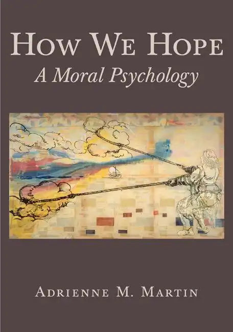 How We Hope: A Moral Psychology - Paperback
