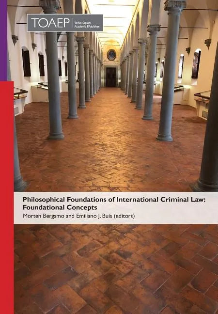 Philosophical Foundations of International Criminal Law: Foundational Concepts - Hardcover