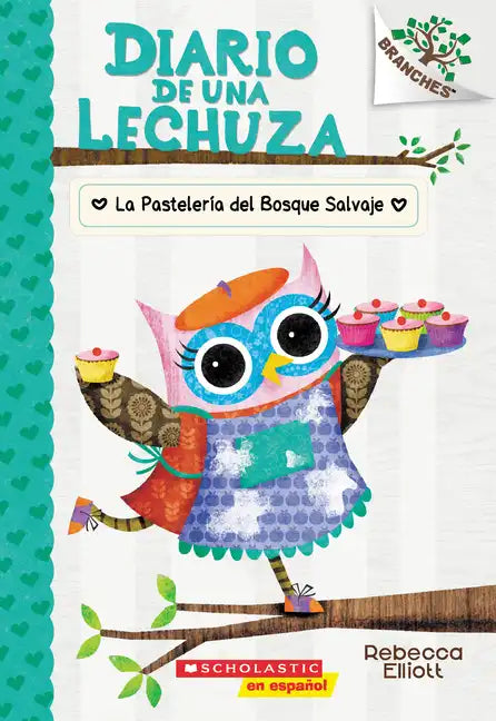 Diario de Una Lechuza #7: La Pastelería del Bosque Salvaje (the Wildwood Bakery): Volume 7 - Paperback