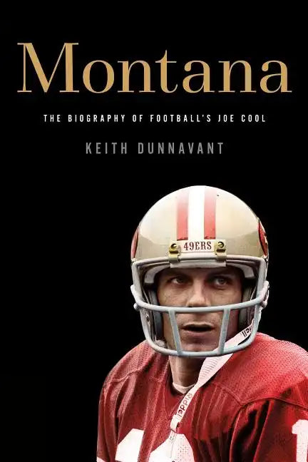 Montana: The Biography of Football's Joe Cool - Paperback