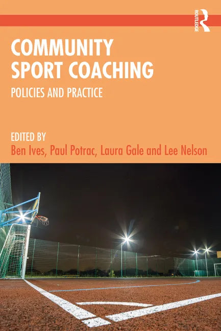 Community Sport Coaching: Policies and Practice - Paperback