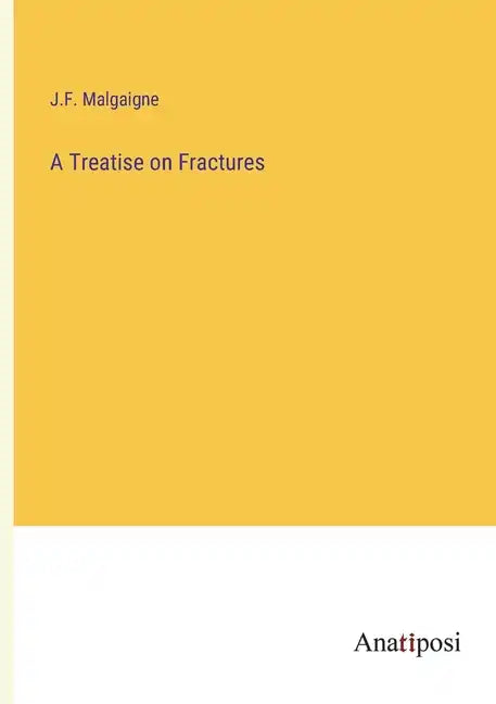 A Treatise on Fractures - Paperback