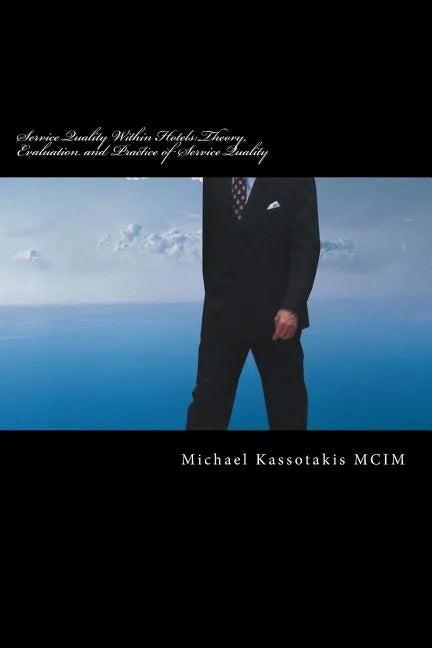 Service Quality Within Hotels: Theory, Evaluation and Practice of Service Quality - Paperback