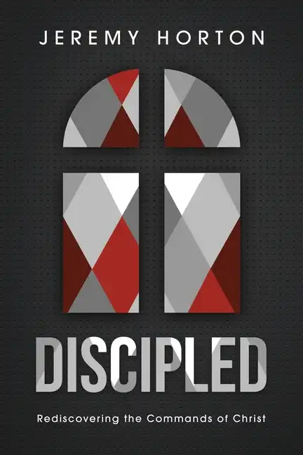 Discipled: Rediscovering the Commands of Christ - Paperback