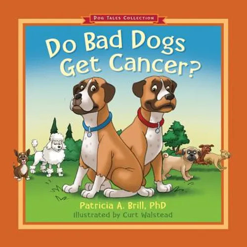 Do Bad Dogs Get Cancer? - Paperback