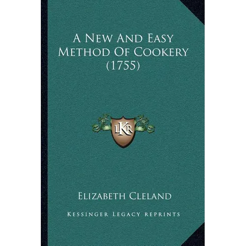 A New And Easy Method Of Cookery (1755) - Paperback
