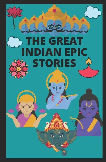 The Great Indian Epic Stories: : Stories of Ramayana, Mahabharata, Diwali, Lord Krishna, Shiva, Markandeya, Druva, Tulsi. - Paperback