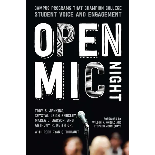 Open Mic Night: Campus Programs That Champion College Student Voice and Engagement - Paperback