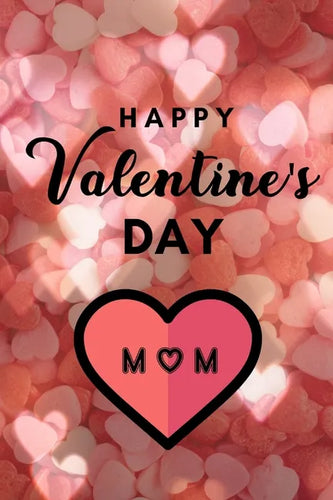 Happy valentine's Day MOM: A perfect valentine gift for your MOM - Paperback