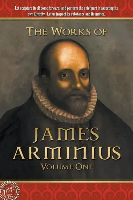 The Works of James Arminius: Volume One - Paperback